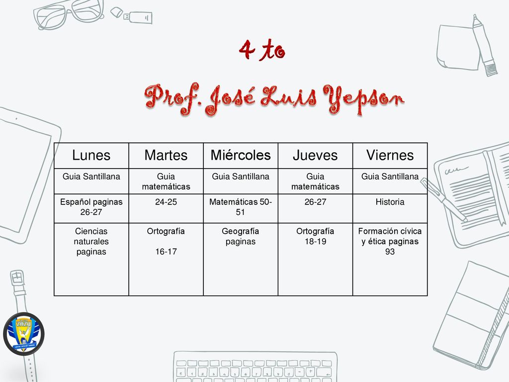4 to Prof. José Luis Yepson Lunes Martes Miércoles Jueves Viernes