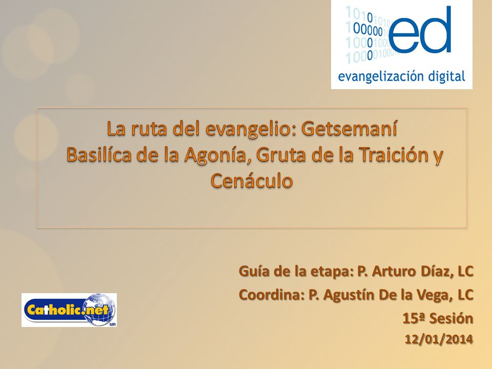 La ruta del evangelio: Getsemaní Basilíca de la Agonía, Gruta de la Traición y Cenáculo