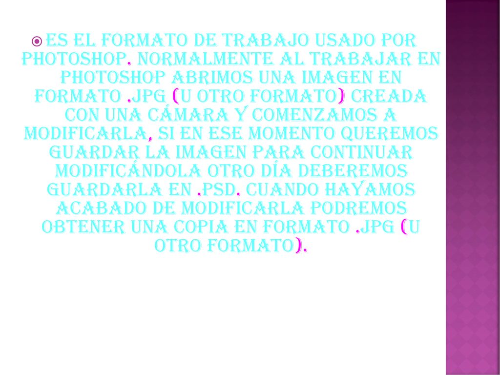 Es el formato de trabajo usado por Photoshop