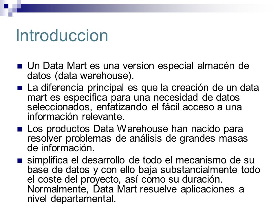 Introduccion Un Data Mart es una version especial almacén de datos (data warehouse).