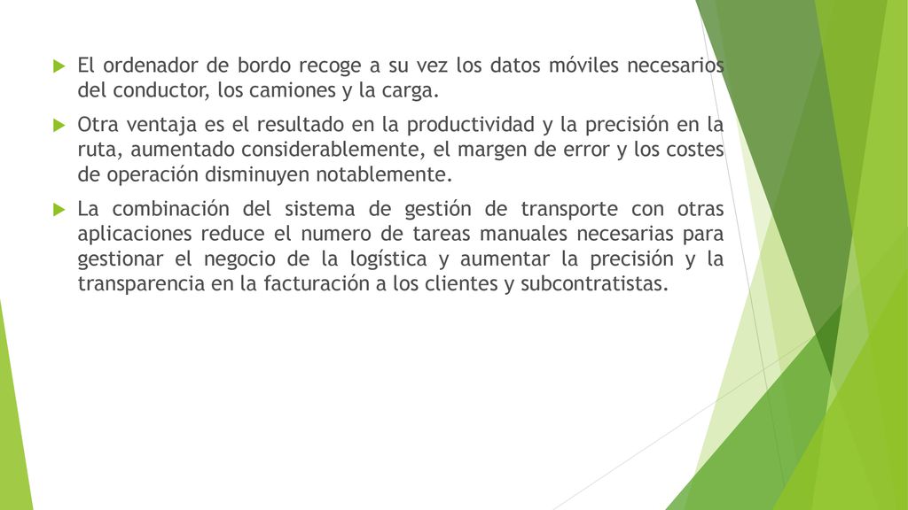 El ordenador de bordo recoge a su vez los datos móviles necesarios del conductor, los camiones y la carga.