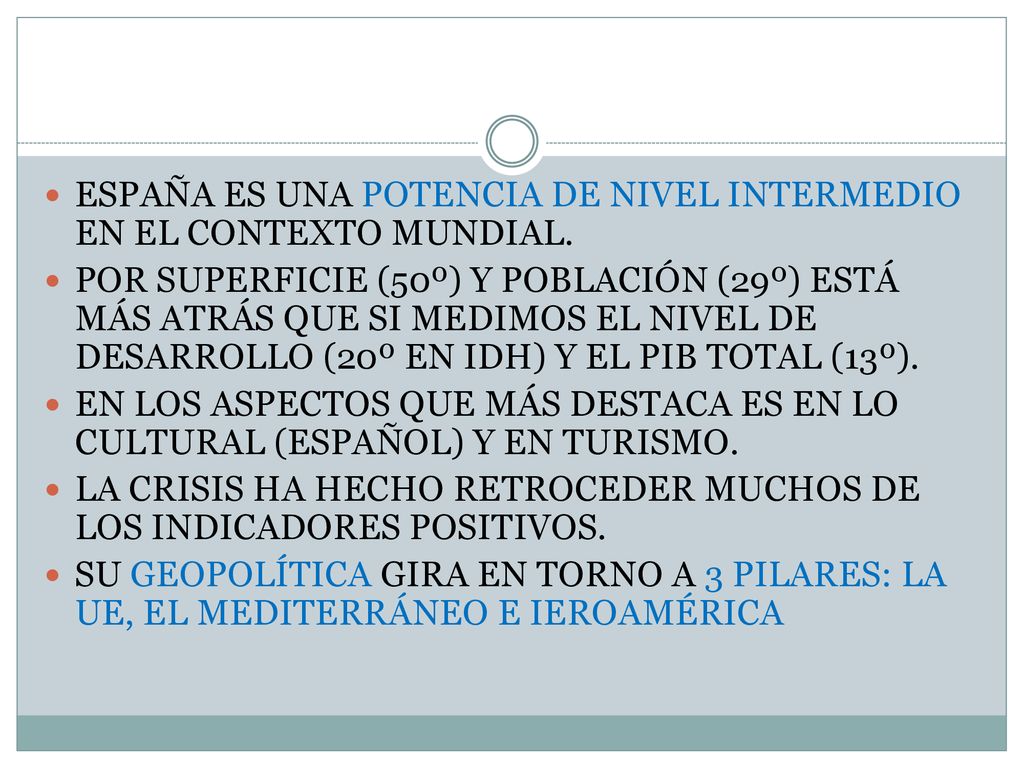ESPAÑA ES UNA POTENCIA DE NIVEL INTERMEDIO EN EL CONTEXTO MUNDIAL.