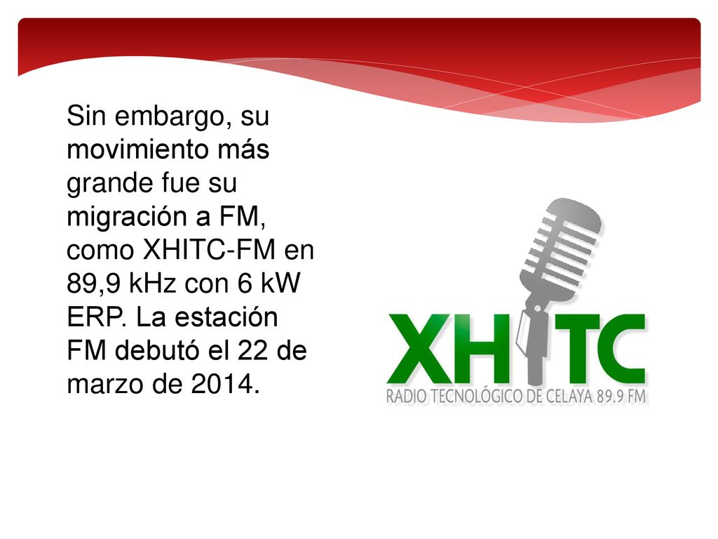 Sin embargo, su movimiento más grande fue su migración a FM, como XHITC-FM en 89,9 kHz con 6 kW ERP.