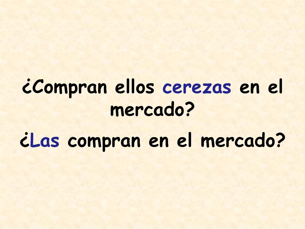 ¿Compran ellos cerezas en el mercado ¿Las compran en el mercado