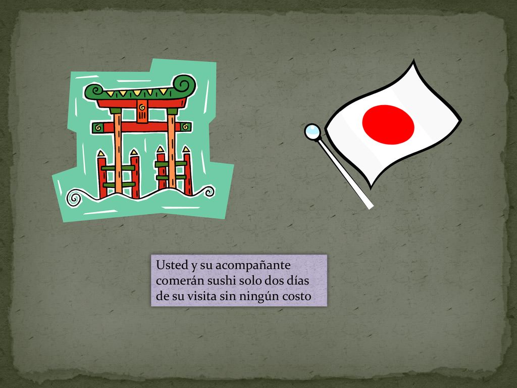 Usted y su acompañante comerán sushi solo dos días de su visita sin ningún costo