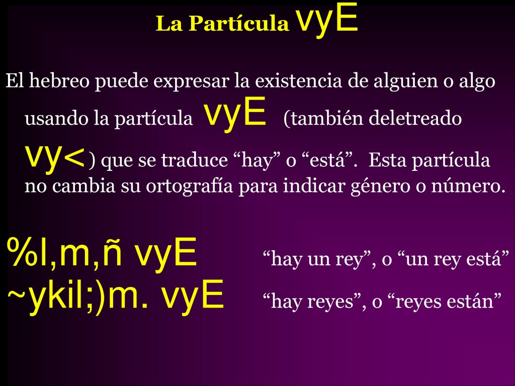 %l,m,ñ vyE hay un rey , o un rey está