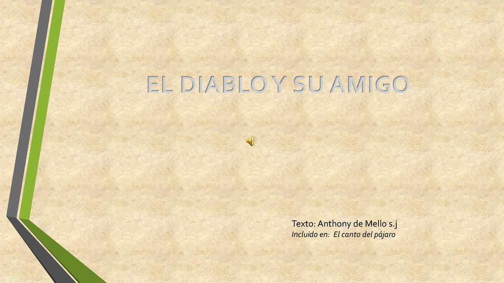 EL DIABLO Y SU AMIGO Texto: Anthony de Mello s.j