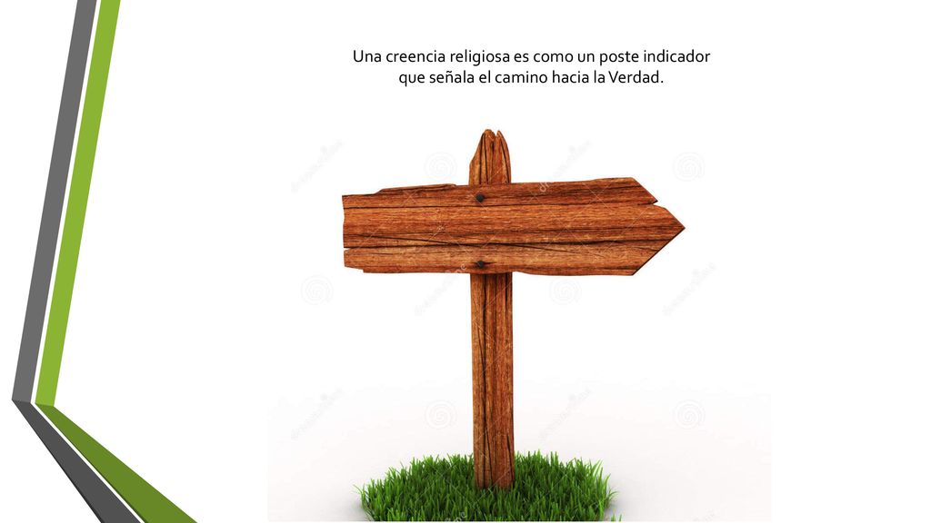 Una creencia religiosa es como un poste indicador que señala el camino hacia la Verdad.