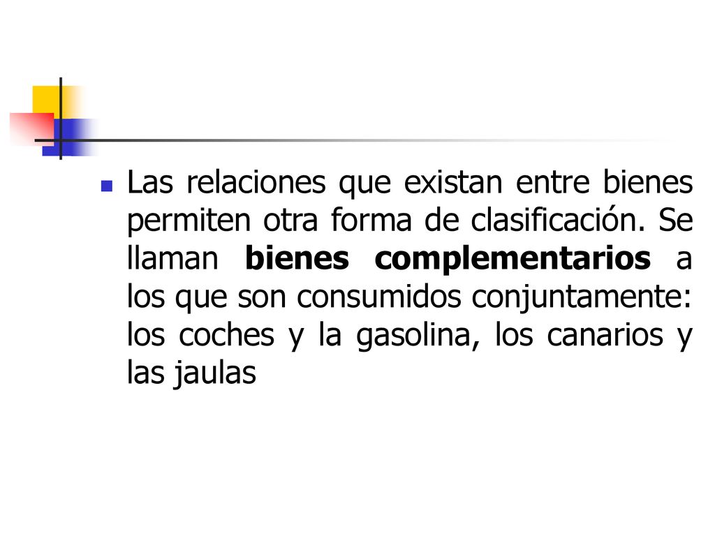 Las relaciones que existan entre bienes permiten otra forma de clasificación.