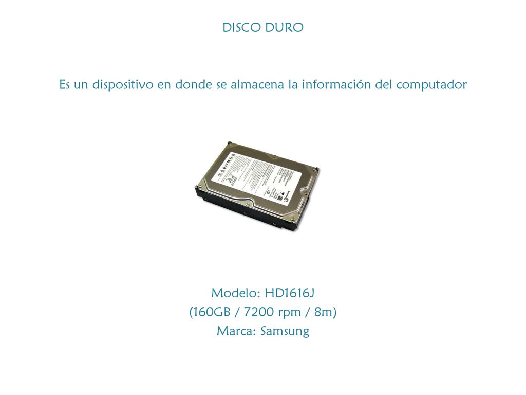 Es un dispositivo en donde se almacena la información del computador