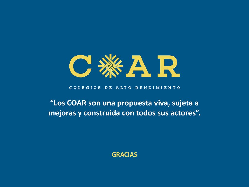 Los COAR son una propuesta viva, sujeta a mejoras y construida con todos sus actores .