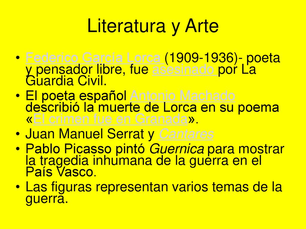 Literatura y Arte Federico García Lorca ( )- poeta y pensador libre, fue asesinado por La Guardia Civil.