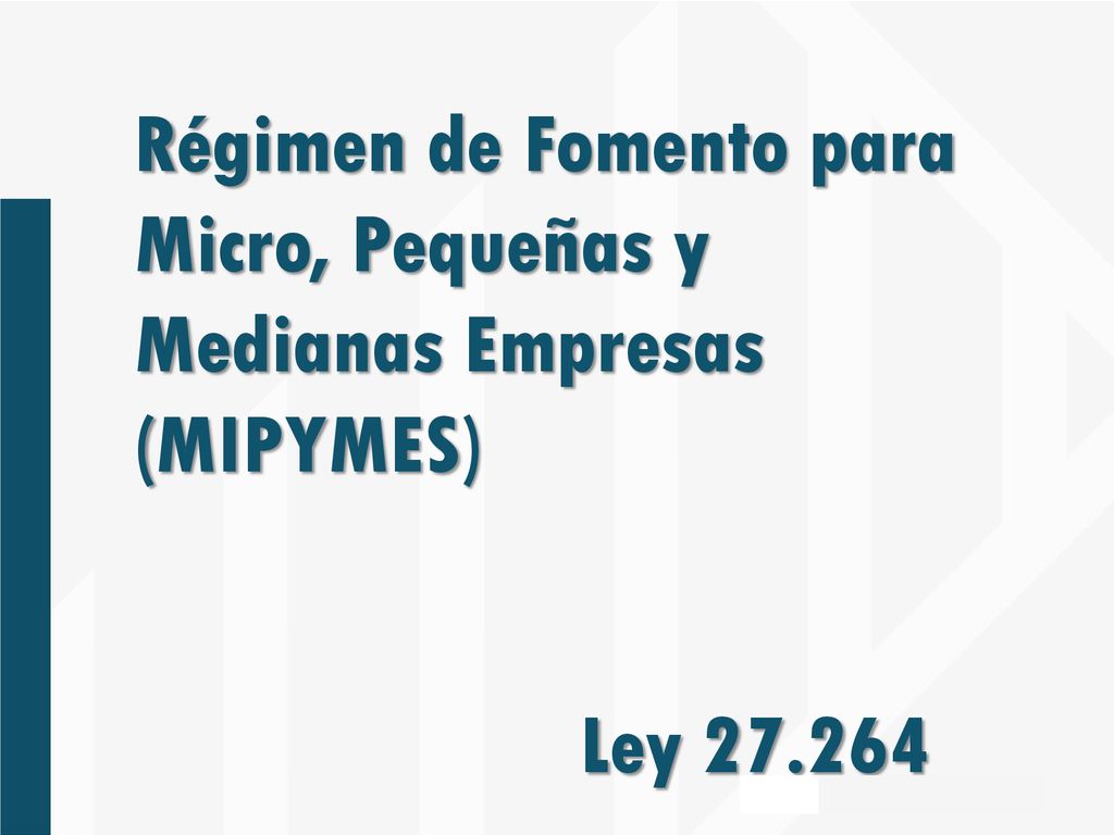 Régimen de Fomento para Micro, Pequeñas y Medianas Empresas (MIPYMES)