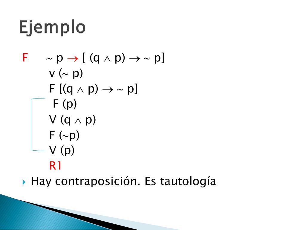 Ejemplo F  p  [ (q  p)   p] v ( p) F [(q  p)   p] F (p)