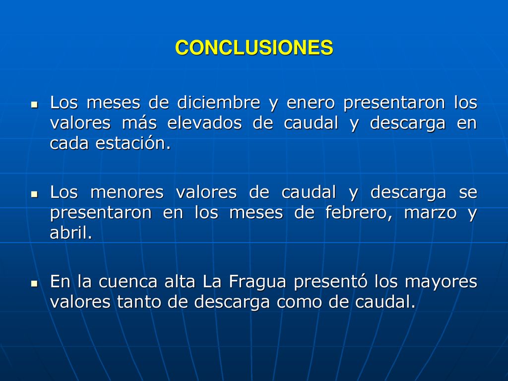CONCLUSIONES Los meses de diciembre y enero presentaron los valores más elevados de caudal y descarga en cada estación.
