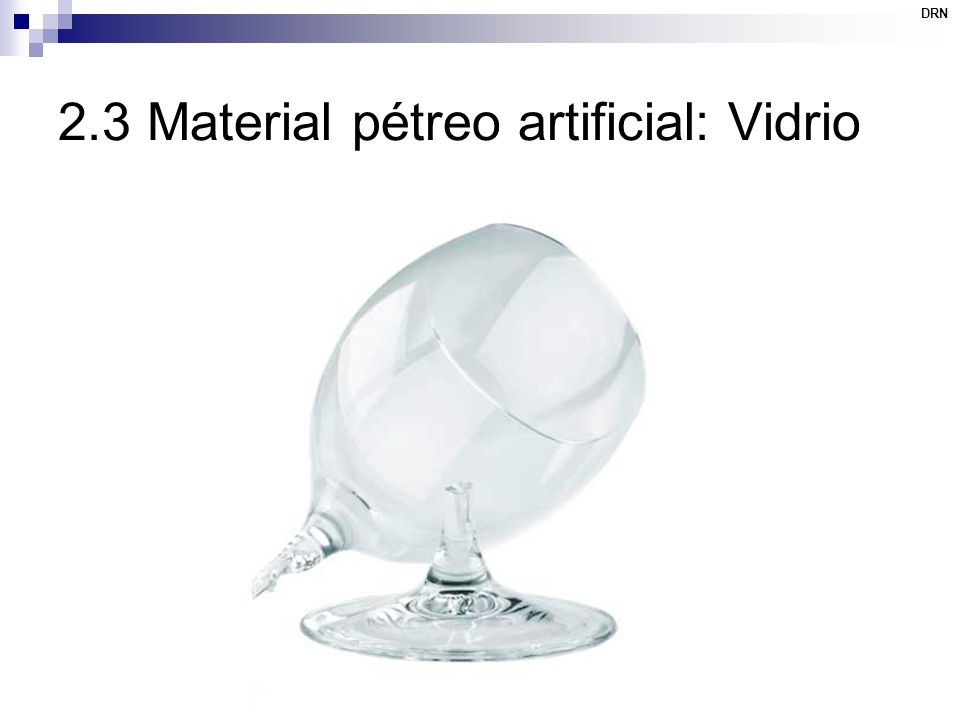 2.3 Material pétreo artificial: Vidrio