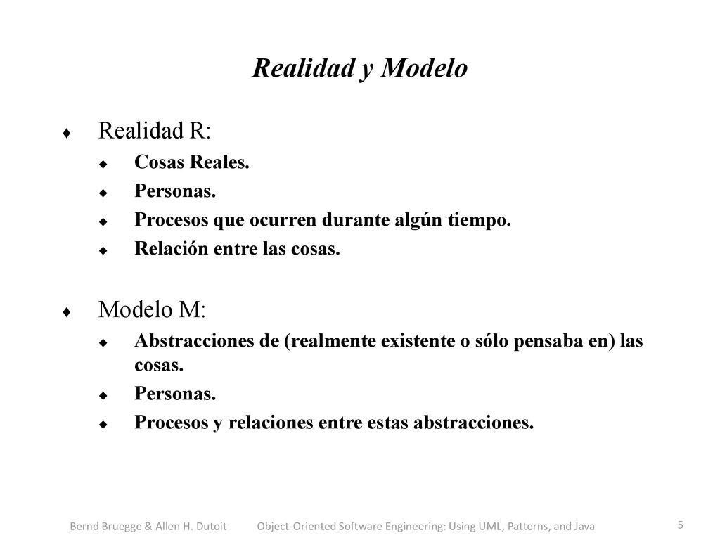 Realidad y Modelo Realidad R: Modelo M: Cosas Reales. Personas.
