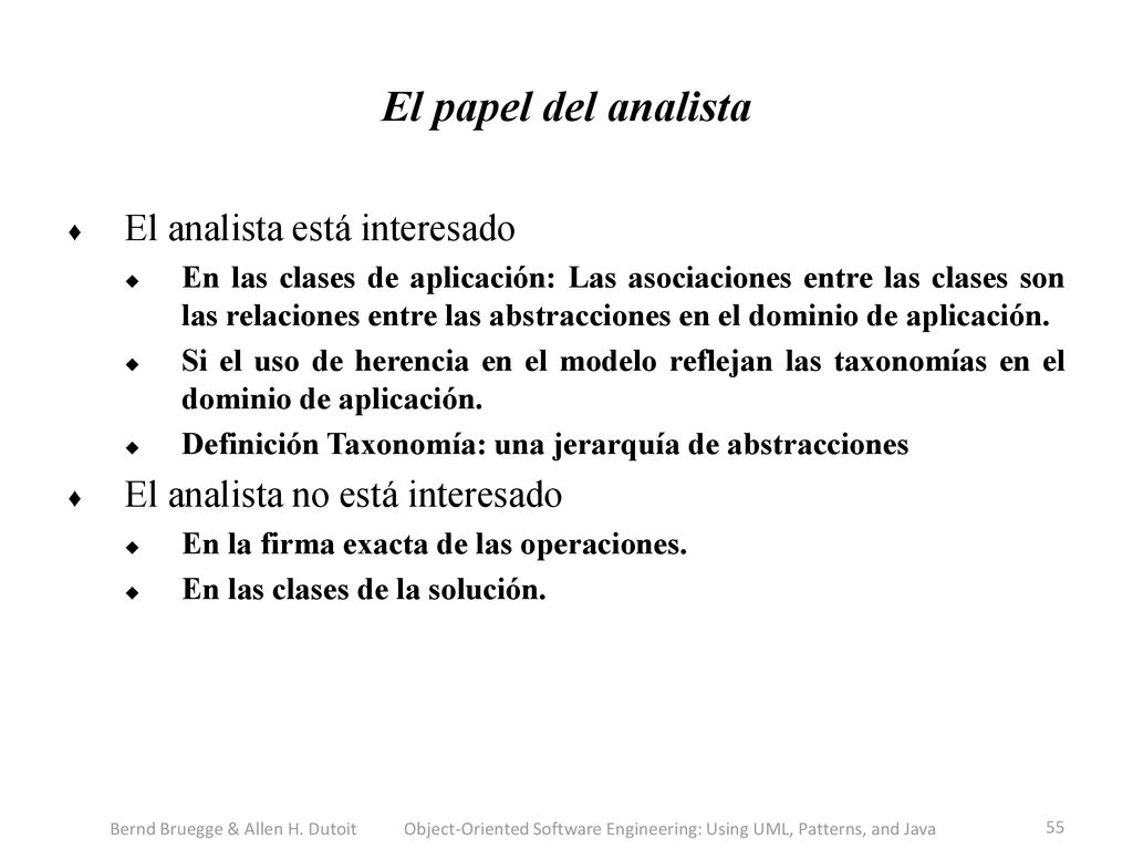 El papel del analista El analista está interesado