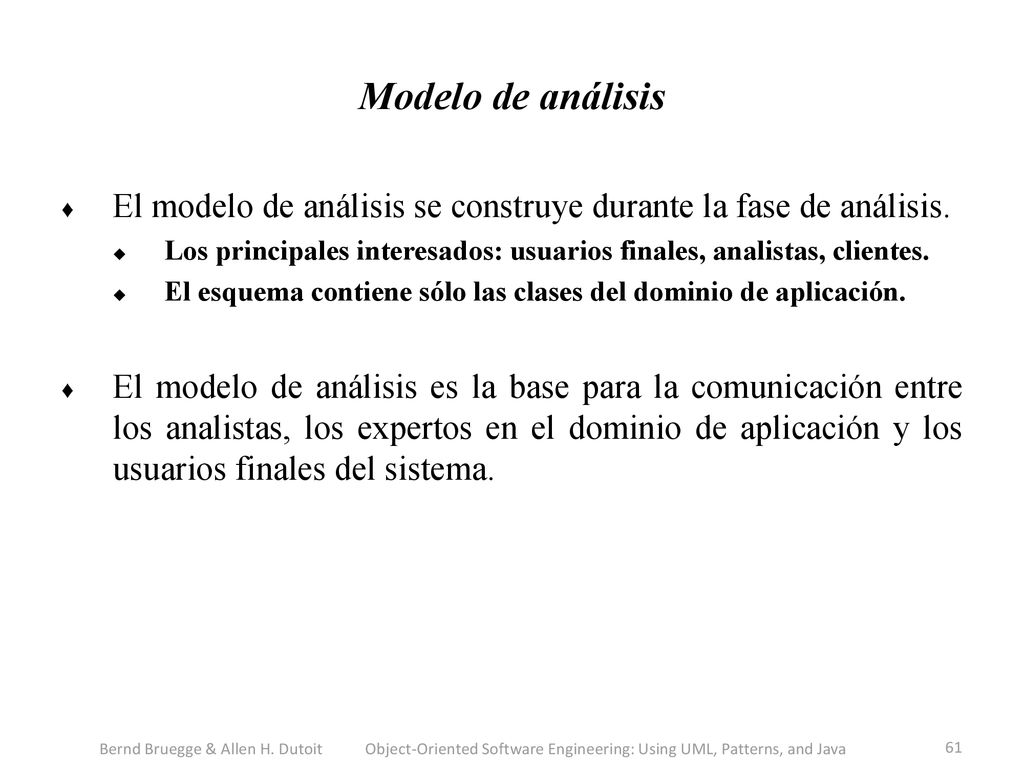 Modelo de análisis El modelo de análisis se construye durante la fase de análisis.