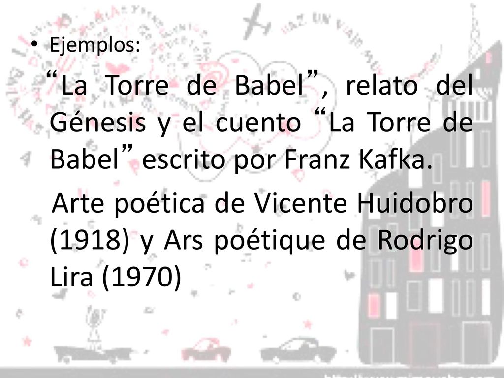 Ejemplos: La Torre de Babel , relato del Génesis y el cuento La Torre de Babel escrito por Franz Kafka.