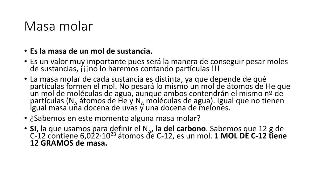 Masa molar Es la masa de un mol de sustancia.