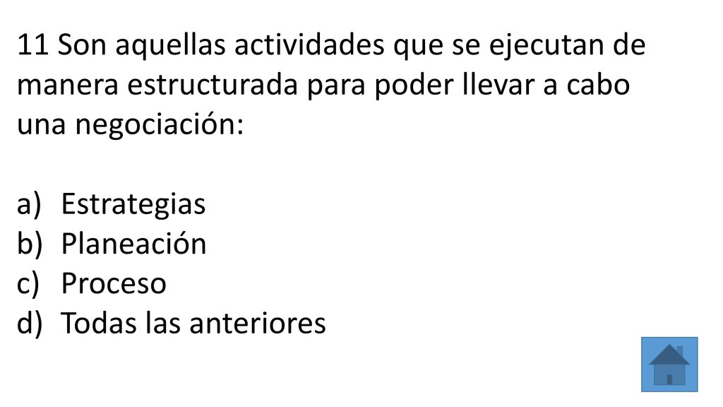 11 Son aquellas actividades que se ejecutan de manera estructurada para poder llevar a cabo una negociación: