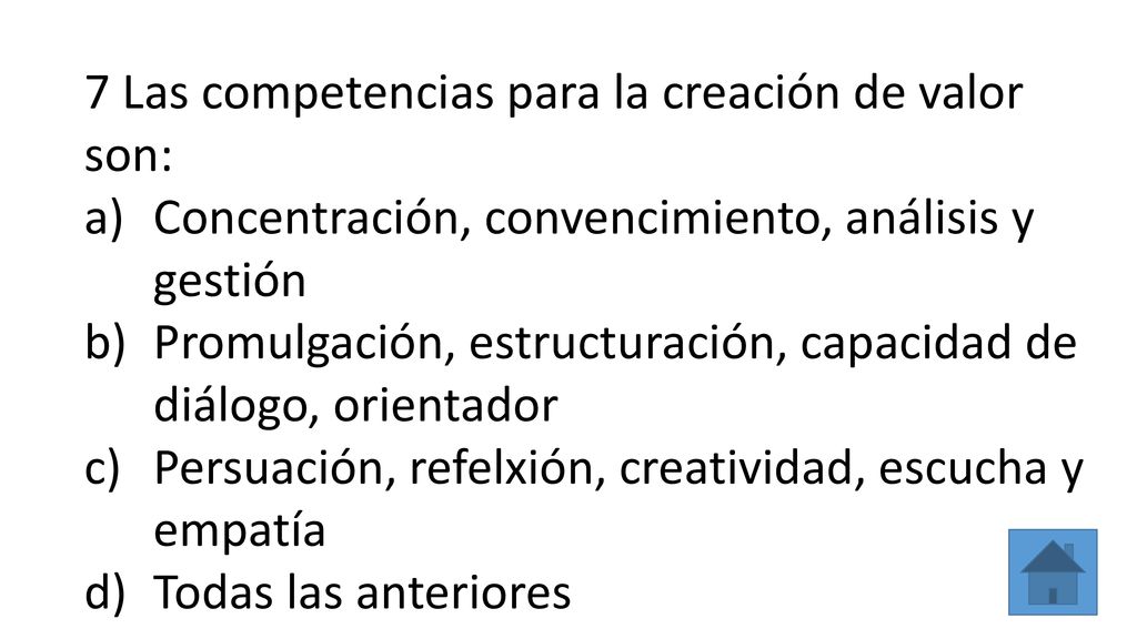 7 Las competencias para la creación de valor son: