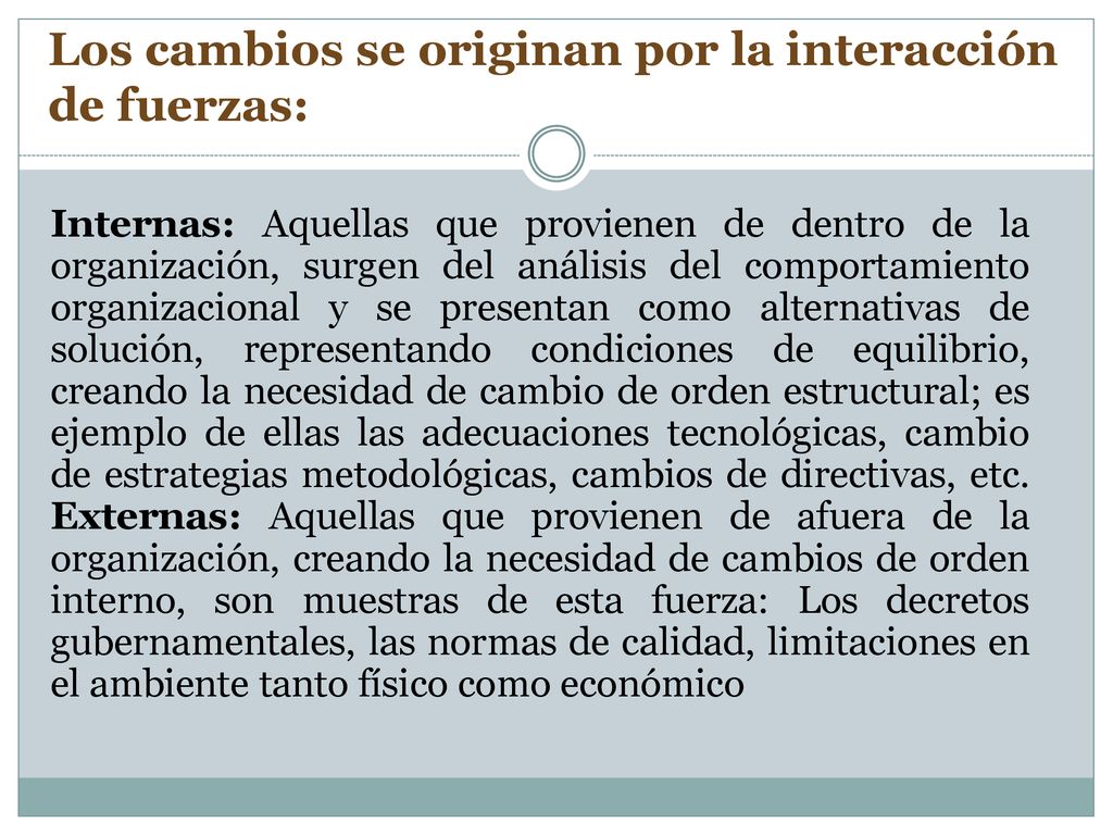 Los cambios se originan por la interacción de fuerzas: