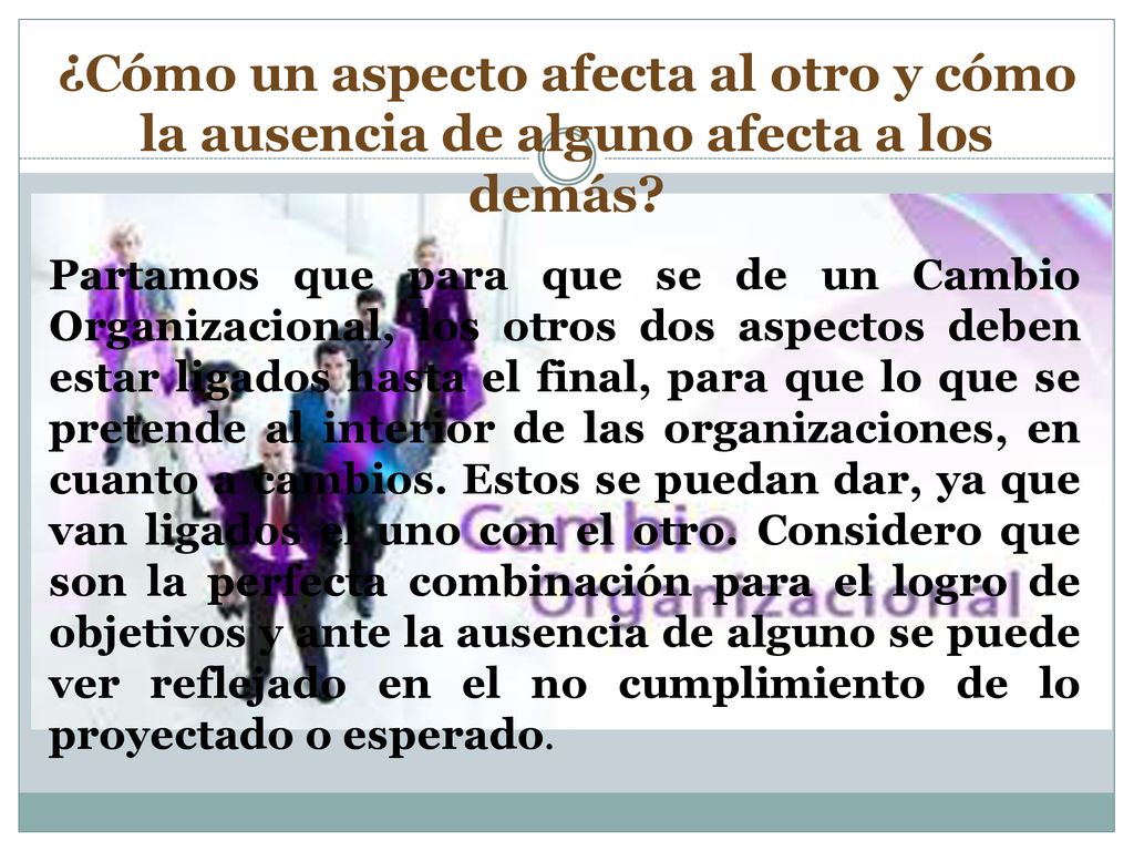 ¿Cómo un aspecto afecta al otro y cómo la ausencia de alguno afecta a los demás