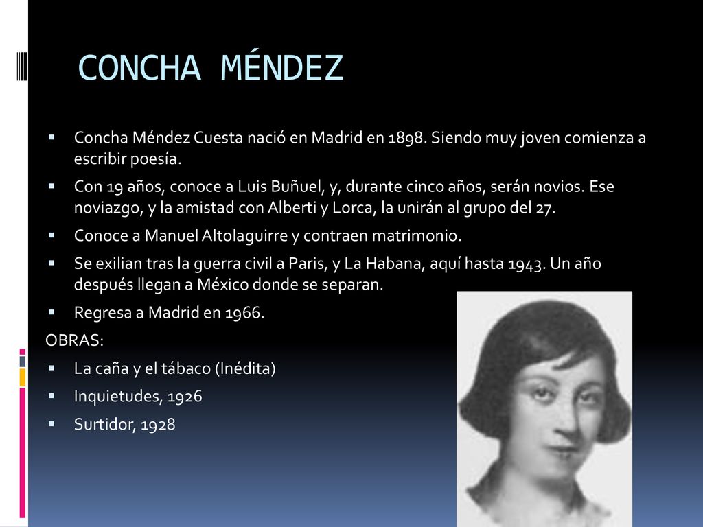 CONCHA MÉNDEZ Concha Méndez Cuesta nació en Madrid en Siendo muy joven comienza a escribir poesía.