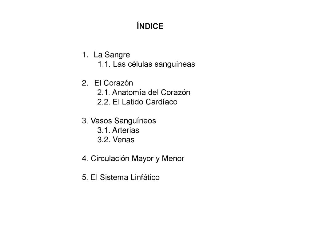 ÍNDICE La Sangre Las células sanguíneas. El Corazón Anatomía del Corazón El Latido Cardíaco.
