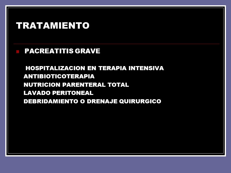TRATAMIENTO PACREATITIS GRAVE HOSPITALIZACION EN TERAPIA INTENSIVA
