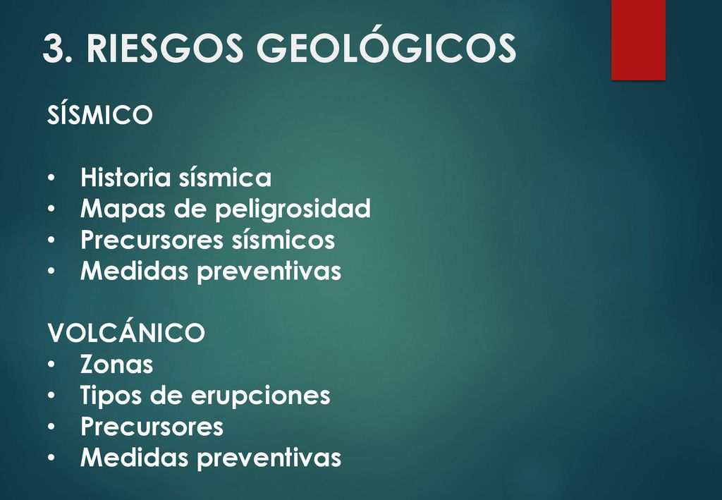 3. RIESGOS GEOLÓGICOS SÍSMICO Historia sísmica Mapas de peligrosidad