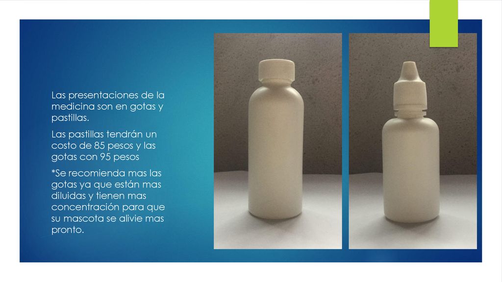 Las presentaciones de la medicina son en gotas y pastillas
