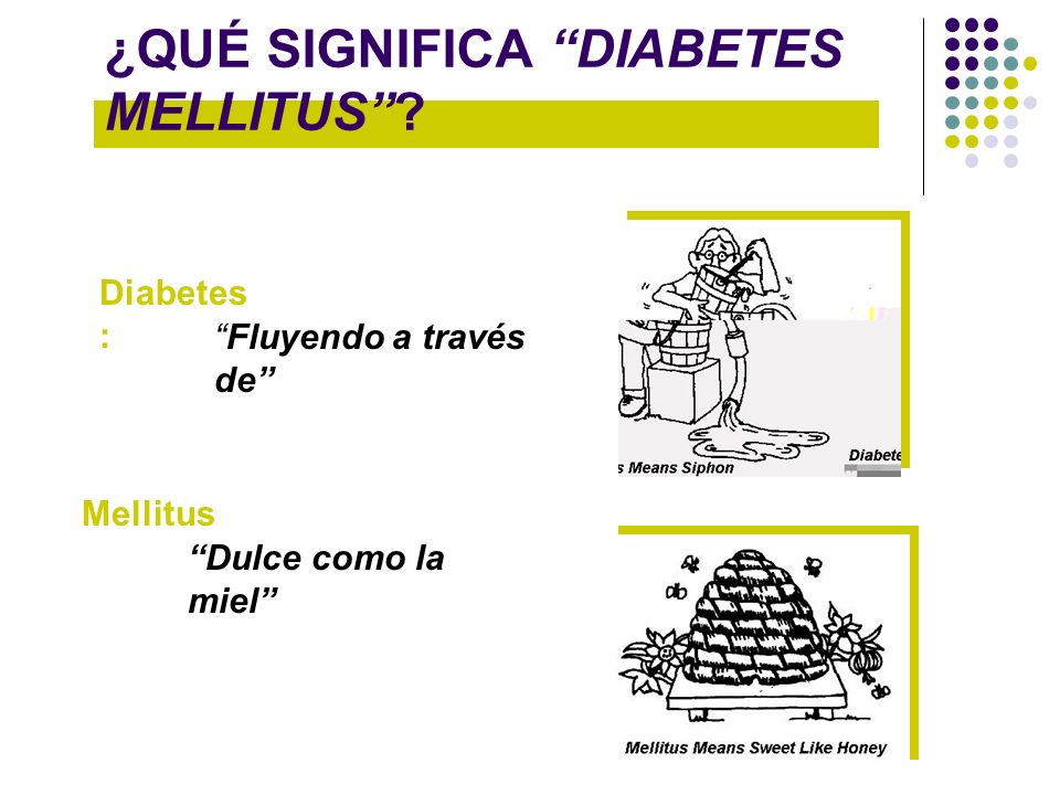 ¿QUÉ SIGNIFICA DIABETES MELLITUS