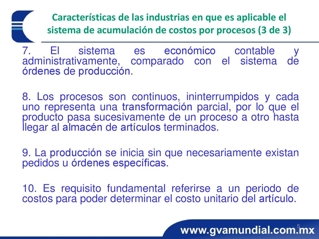 Características de las industrias en que es aplicable el sistema de acumulación de costos por procesos (3 de 3)
