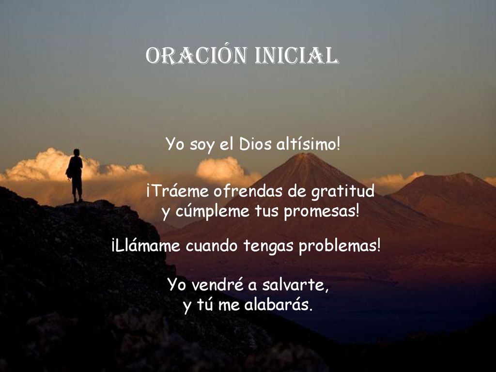 Oración inicial Yo soy el Dios altísimo! ¡Tráeme ofrendas de gratitud