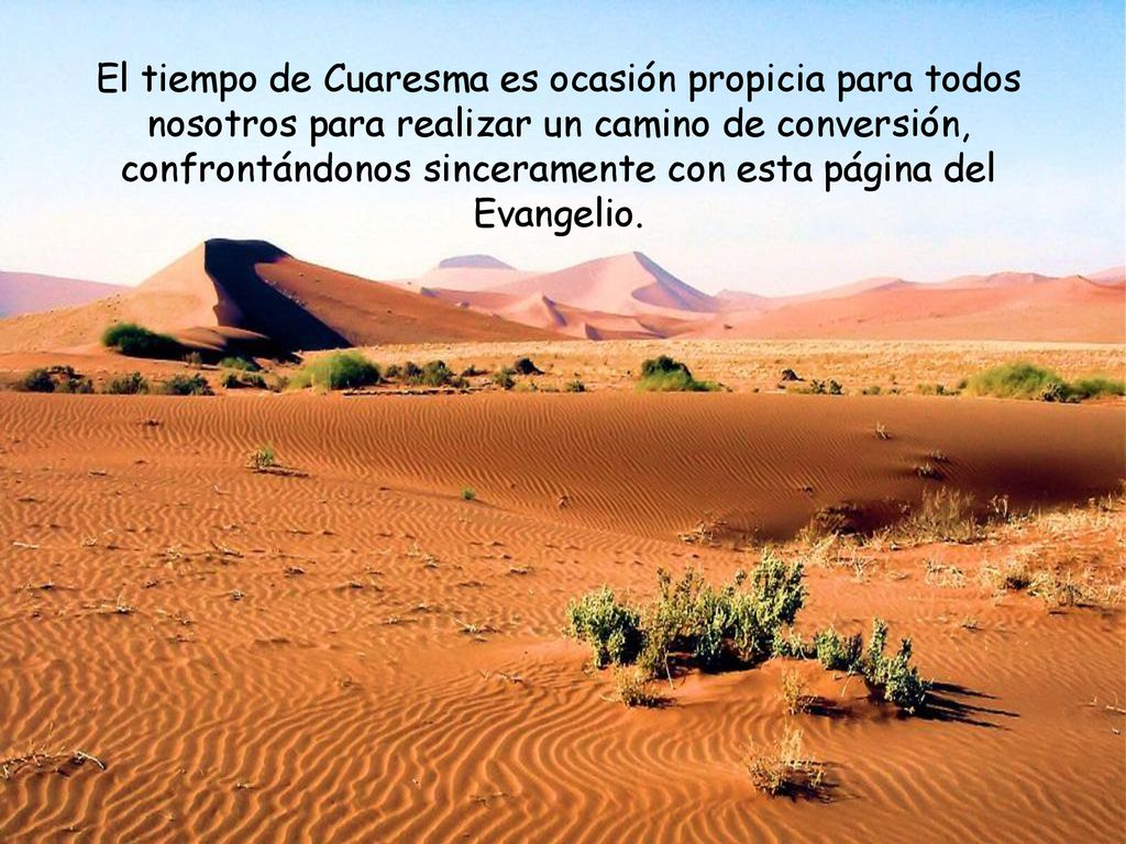 El tiempo de Cuaresma es ocasión propicia para todos nosotros para realizar un camino de conversión, confrontándonos sinceramente con esta página del Evangelio.