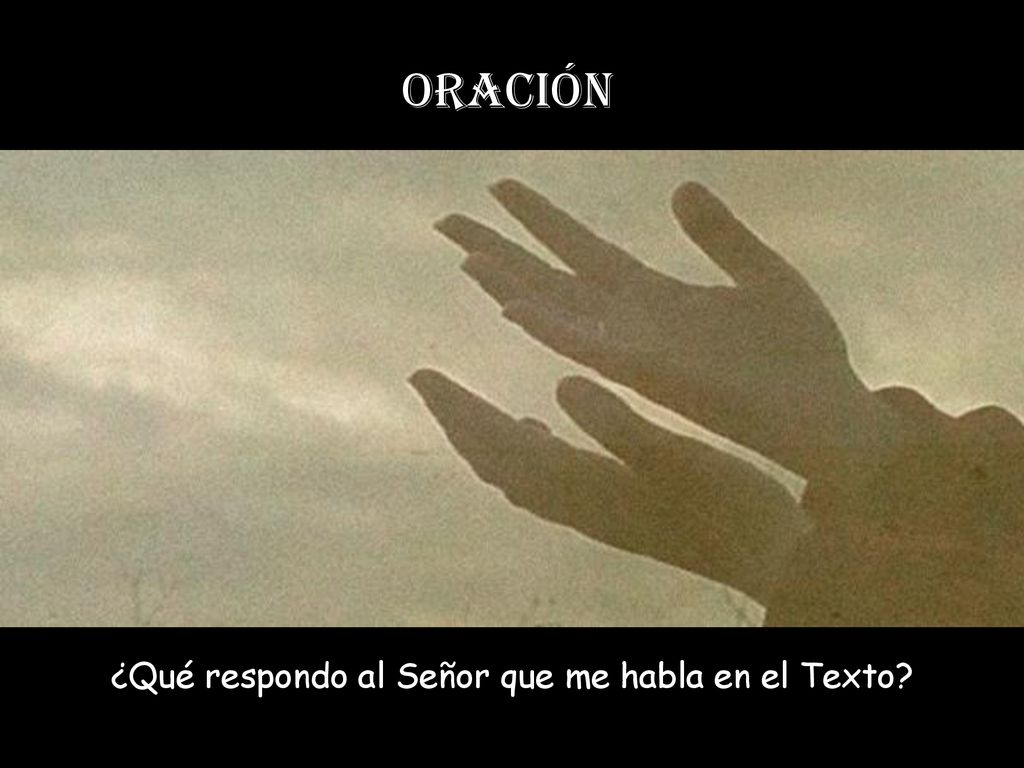 ¿Qué respondo al Señor que me habla en el Texto