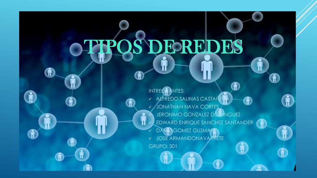 TIPOS DE REDES INTREGRANTES: ALFREDO SALINAS CASTAÑEDA