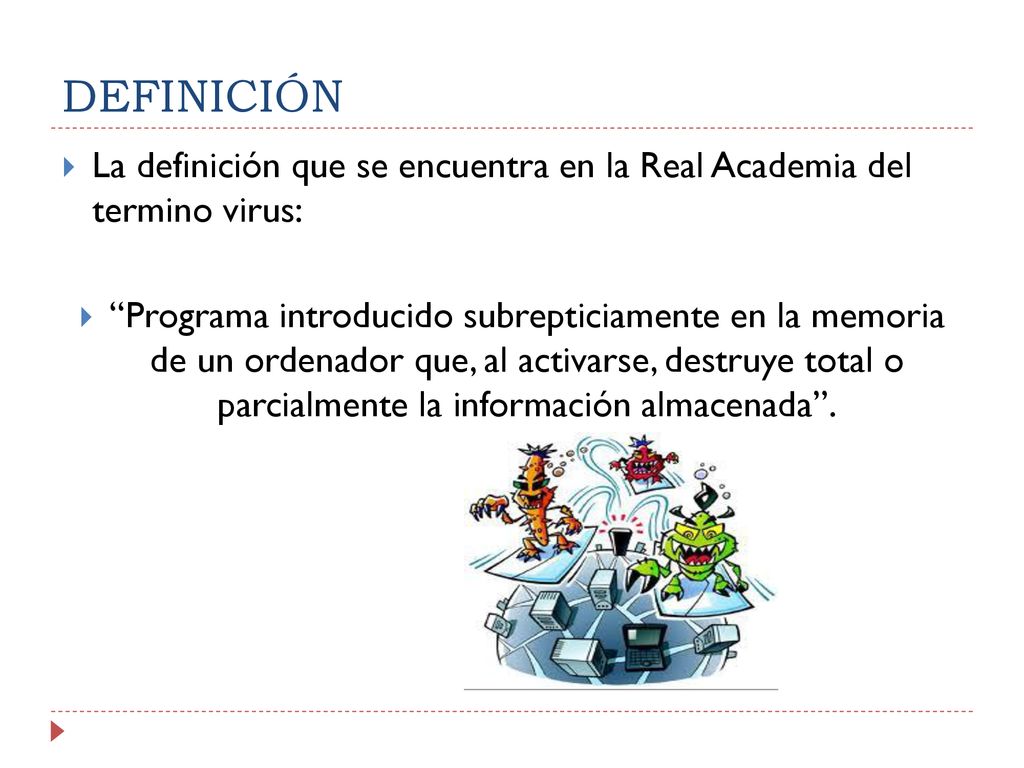 DEFINICIÓN La definición que se encuentra en la Real Academia del termino virus: