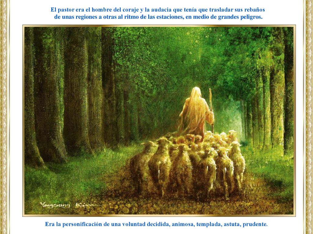 El pastor era el hombre del coraje y la audacia que tenía que trasladar sus rebaños