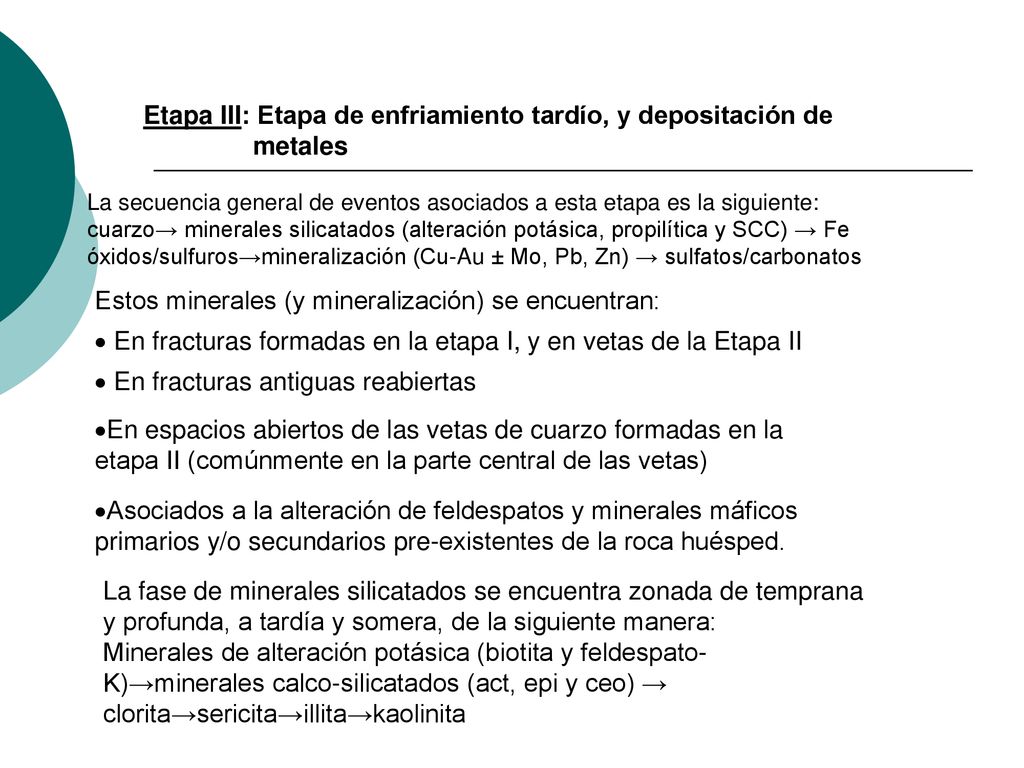 Etapa III: Etapa de enfriamiento tardío, y depositación de metales