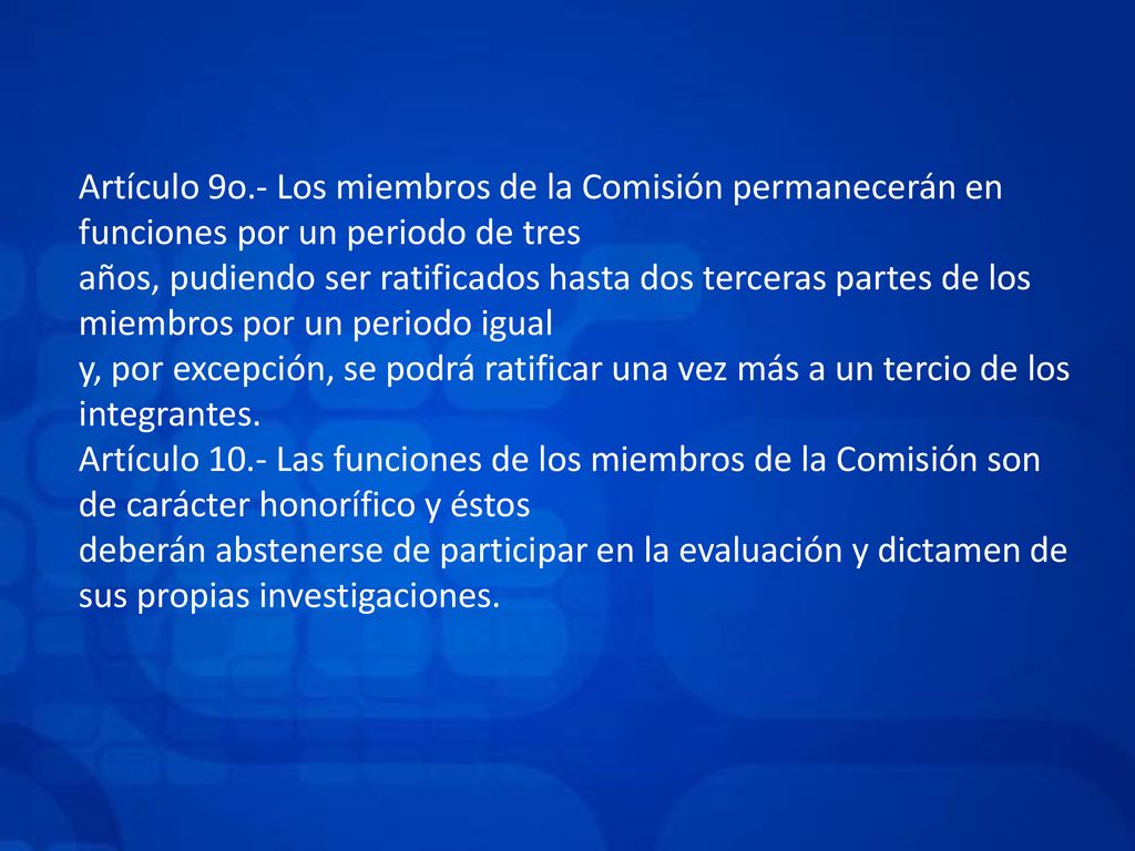 Artículo 9o.- Los miembros de la Comisión permanecerán en funciones por un periodo de tres