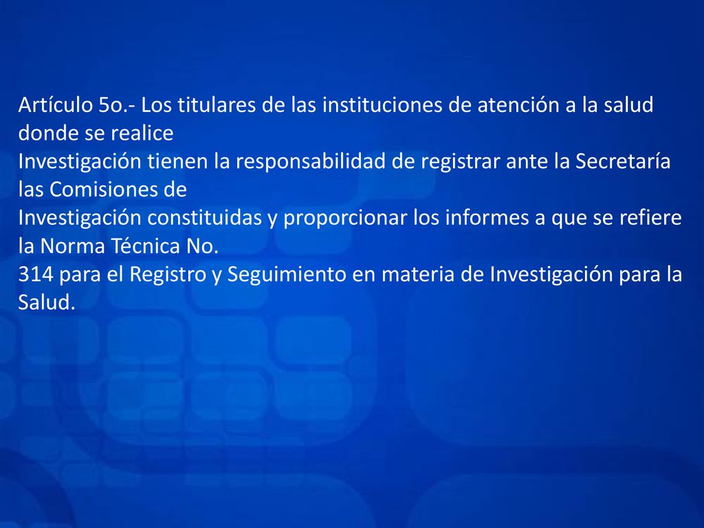 Artículo 5o.- Los titulares de las instituciones de atención a la salud donde se realice