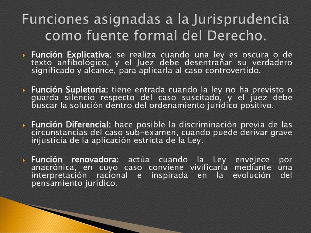 Funciones asignadas a la Jurisprudencia como fuente formal del Derecho.