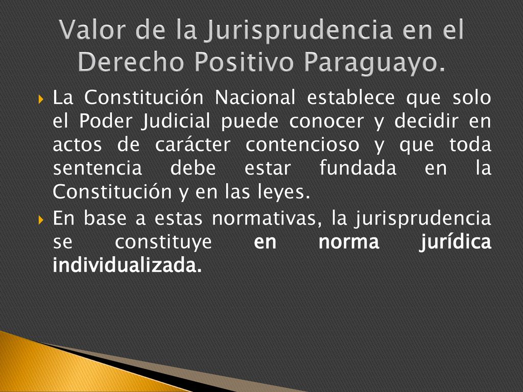 Valor de la Jurisprudencia en el Derecho Positivo Paraguayo.