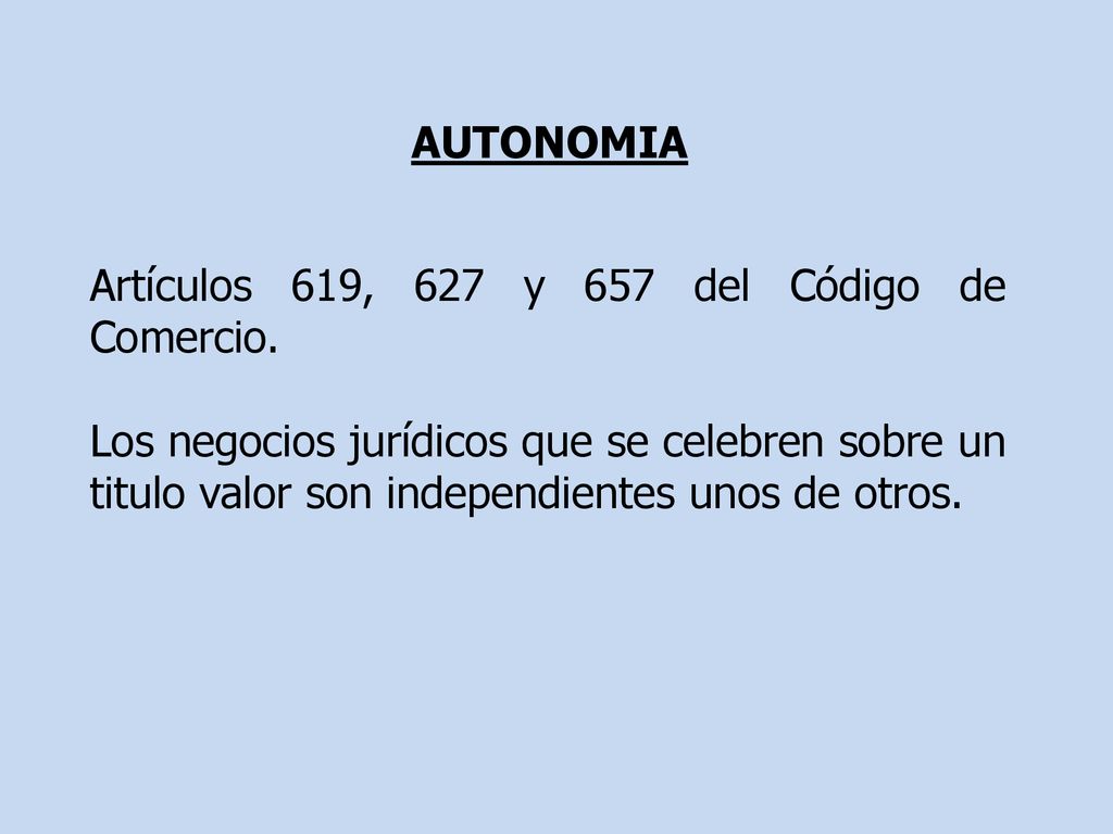AUTONOMIA Artículos 619, 627 y 657 del Código de Comercio.