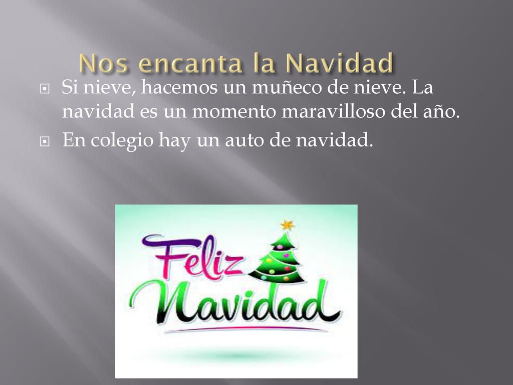 Nos encanta la Navidad Si nieve, hacemos un muñeco de nieve. La navidad es un momento maravilloso del año.