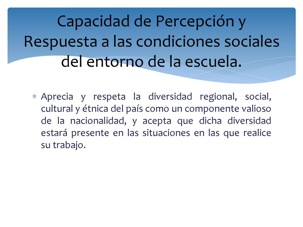 Capacidad de Percepción y Respuesta a las condiciones sociales del entorno de la escuela.